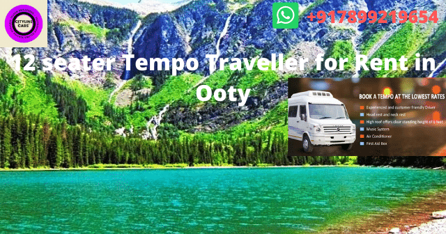 12 seater Tempo Traveller for Rent in Ooty.citylinecabs.in