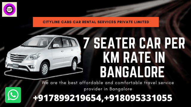 7 Seater Car Per km rate in Bangalore.citylinecabs.in
