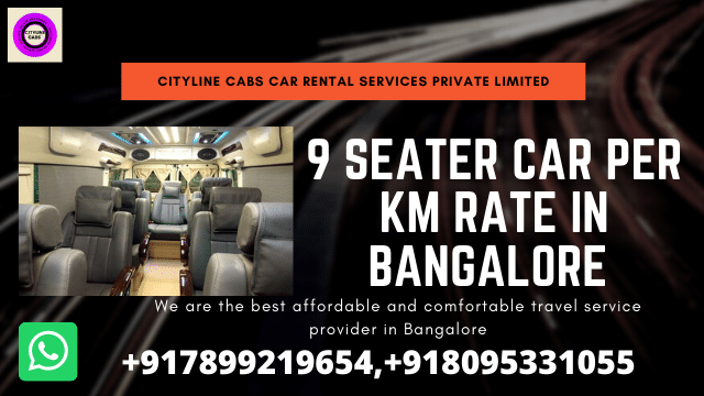 9 Seater Car Per km rate in Bangalore.citylinecabs.in
