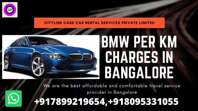 BMW per km charges in Bangalore.citylinecabs.in