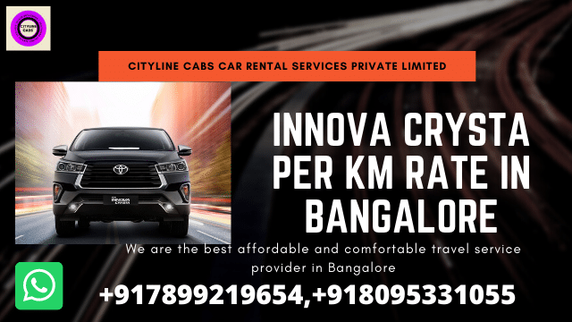 Innova Crysta Per km rate in Bangalore.citylinecabs.in