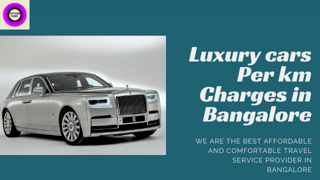Luxury cars Per km Charges in Bangalore.citylinecabs.in