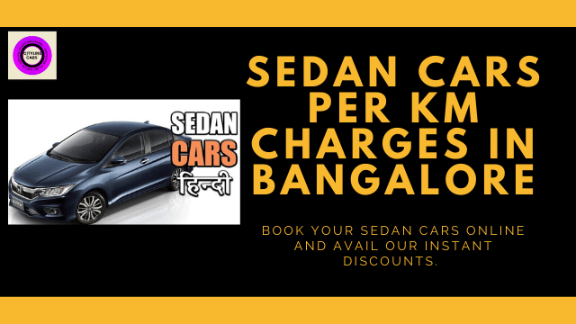 Sedan Cars Per km Charges in Bangalore.citylinecabs.in