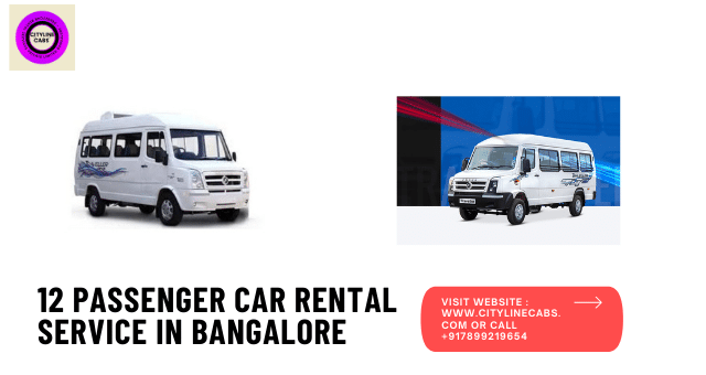 12 passenger car rental service in Bangalore.citylinecabs.in