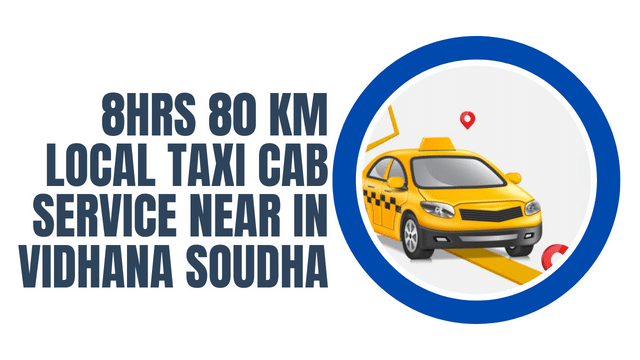8Hrs 80 Km Local Taxi Cab Service Near in Vidhana Soudha