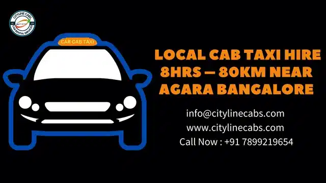 Local Cab Taxi Hire 8Hrs – 80km Near Agara Bangalore