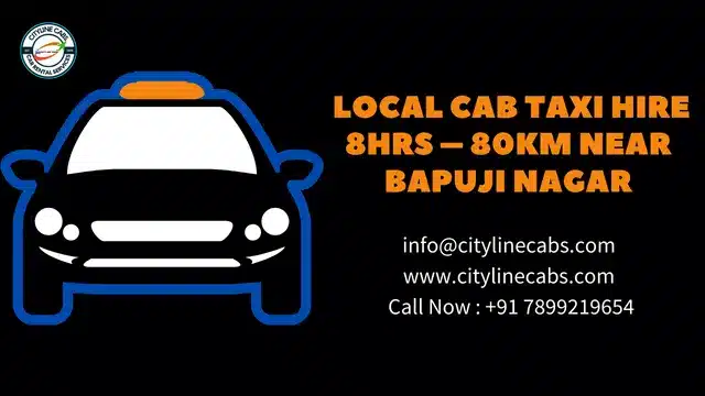 Local Cab Taxi Hire 8Hrs – 80km Near Bapuji Nagar