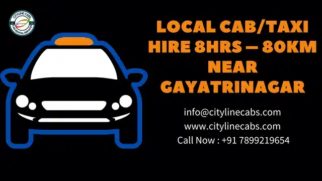 Local Cab Taxi Hire 8Hrs – 80km Near Gayatrinagar