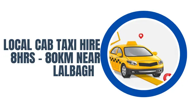 Local Cab Taxi Hire 8Hrs – 80km Near Lalbagh