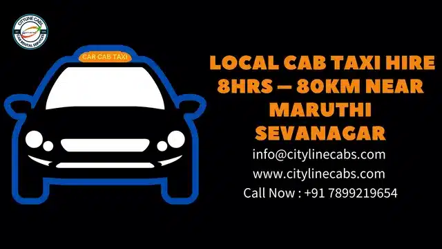 Local Cab Taxi Hire 8Hrs – 80km Near Maruthi Sevanagar