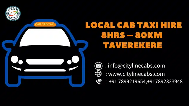 Local Cab Taxi Hire 8Hrs – 80km Near Taverekere