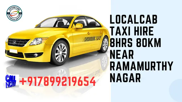 Local CabTaxi Hire 8Hrs – 80km Near Ramamurthy Nagar