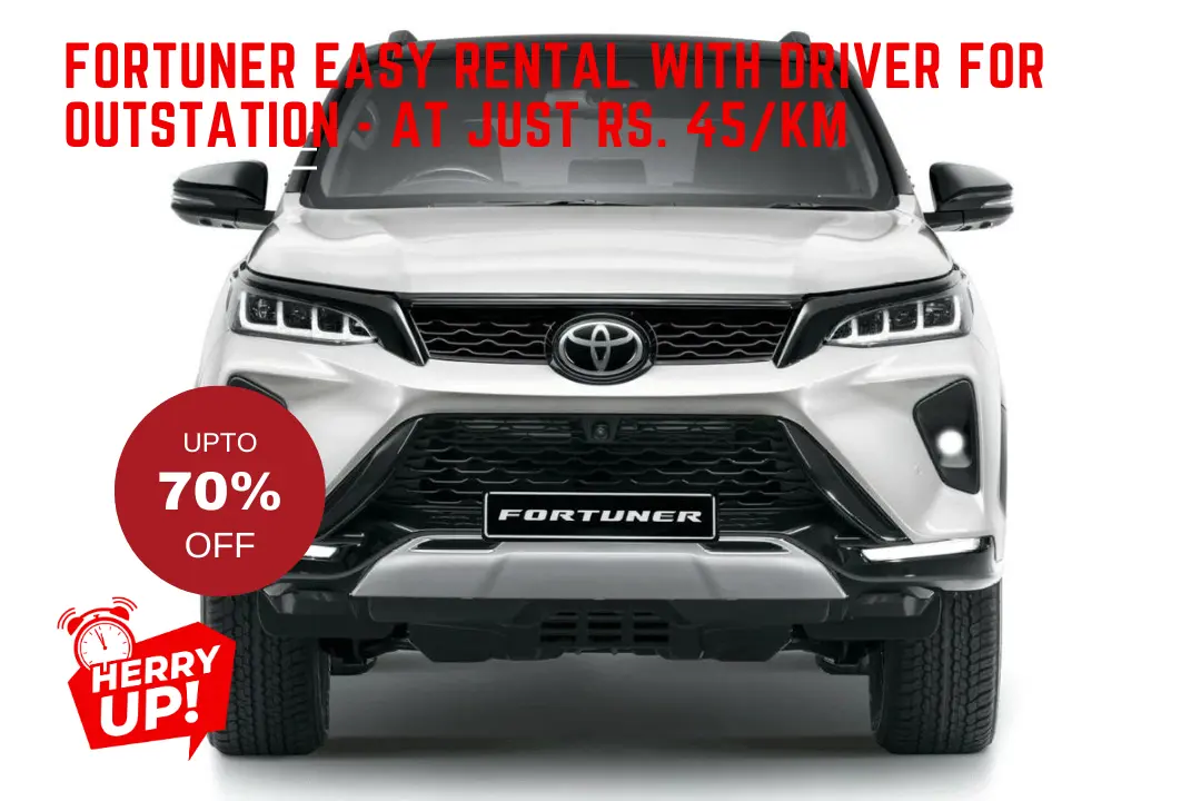 Fortuner Easy rental with driver for outstation - at Just Rs. 45/KM