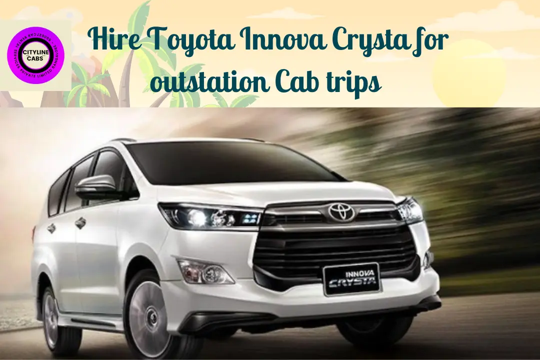 Hire Toyota Innova Crysta for outstation Cab Trips in Bangalore