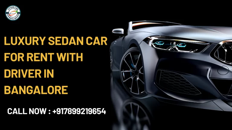 Luxury Sedan car for rent with driver in Bangalore