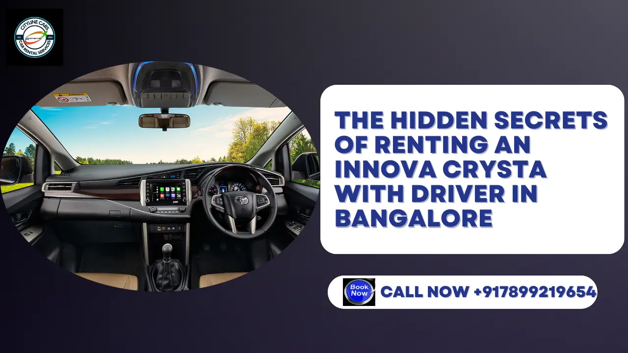 The Hidden Secrets of Renting an Innova Crysta with Driver in Bangalore