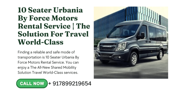 10 Seater Urbania By Force Motors Rental Service - Spacious and Luxurious Travel Solution