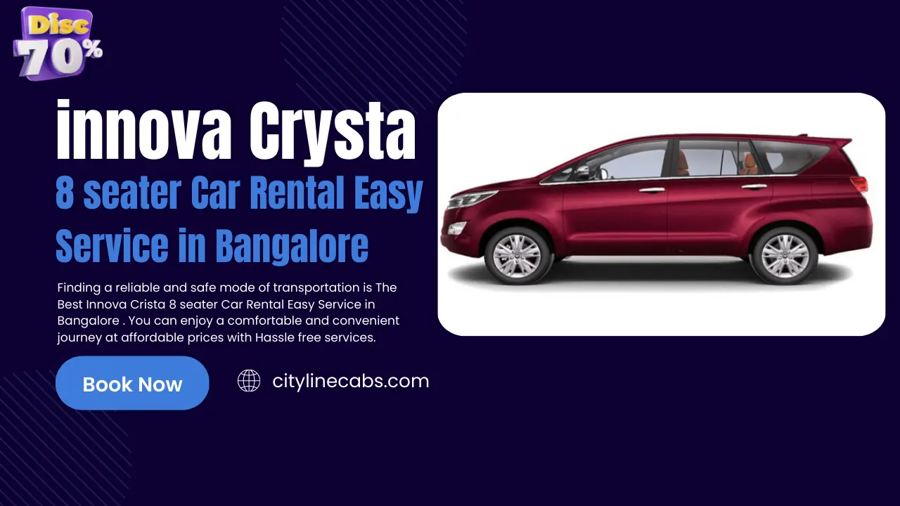 Reliable Innova Crysta 8 seater car rental service in Bangalore, offering comfort, convenience, and affordability for group travel